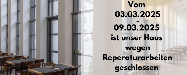 Wegen Reperaturarbeiten geschlossen